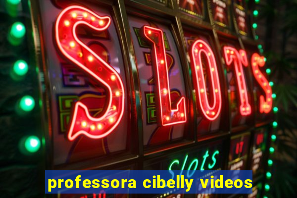 professora cibelly videos